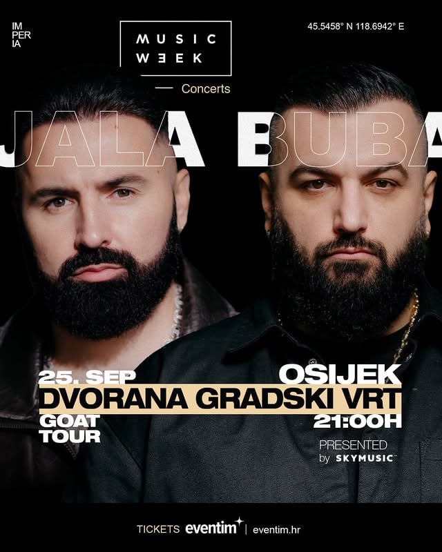 CROATIA, our next GOAT Tour stop is… OSIJEK!🇭🇷 I Our dear friends in Croatia, we can’t get enough of your love, so may our chemistry prevail in Dvorana Gradski vrt - SEPTEMBER 25!🌞Ready?GOAT TOUR 🐐 I OSIJEK🇭🇷🗓 I 25. SEP - Dvorana Gradski vrt, Osijek, Croatia⏰ I Gates - 19:00h / Show - 21:00h🎫 I Tickets - eventim.hr 🚨ULAZNICE U PRODAJI SADA!🚨Parter / GA - 35 EURFan Pit - 55 EURVIP - Barski stolovi: 65 EUR (Uvjet od 4 do 8 osoba po barskom stolu)Tribine - 40 EUR#MusicWeekConcerts ❇️ Jala Brat & Buba Corelli #GOATtour 🐐📍 I 20+ citiesPresented by SKYMUSICGOAT Tour - Chapter 1️⃣ 🇭🇷 I 8. MAY - Arena Zagreb, Zagreb, Croatia🇭🇷 I 9. MAY - Arena Zagreb, Zagreb, CroatiaGOAT Tour - Chapter 2️⃣ I Coming soon..🇲🇰 I 31. JUL - Egoist, Ohrid, Macedonia🇭🇷 I 25. SEP - Dvorana Gradski vrt, Osijek, Croatia🇸🇪 I 31. OCT - Arena Helsingborg, Helsingborg, Sweden🇦🇹 I 7. NOV - Arena Multiversum, Vienna, Austria+ MORE DATES TO COME!⏳@eventim_hr @skymusic.entertainment @skymusic.events @jalabrat @bubacorelli @imperia.tv by @jalabrat