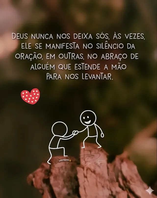 Deus tem muitas formas de cuidar de nós. Às vezes, Ele fala ao nosso coração no silêncio da oração. Em outras, Ele se faz presente através de pessoas que chegam no momento certo, oferecendo apoio, carinho e uma mão amiga.
Nunca subestime o poder de um gesto de bondade. Talvez aquilo que para você seja apenas uma pequena atitude, para alguém seja a resposta de uma oração.
💛 Que possamos ser instrumentos do amor de Deus na vida de quem cruza o nosso caminho.

🙏 Marque uma pessoa que já foi resposta de Deus na sua vida e deixe uma mensagem de gratidão para ela nos comentários.

#Deus 
#Fé 
#Oração 
#AmorDeDeus 
#Esperança