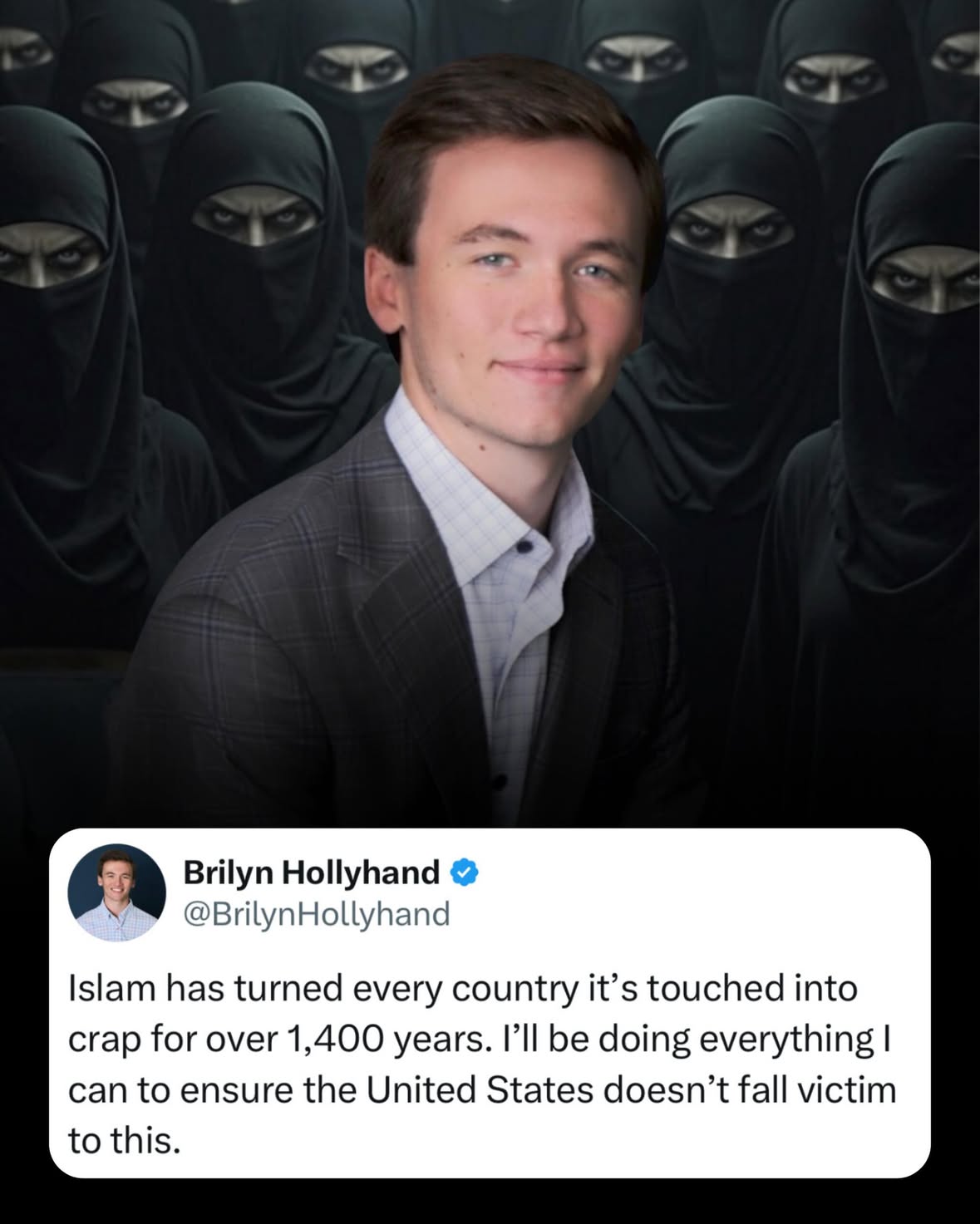 Islam has turned every country it’s touched into crap for over 1,400 years. I’ll be doing everything I can to ensure the United States doesn’t fall victim to this.