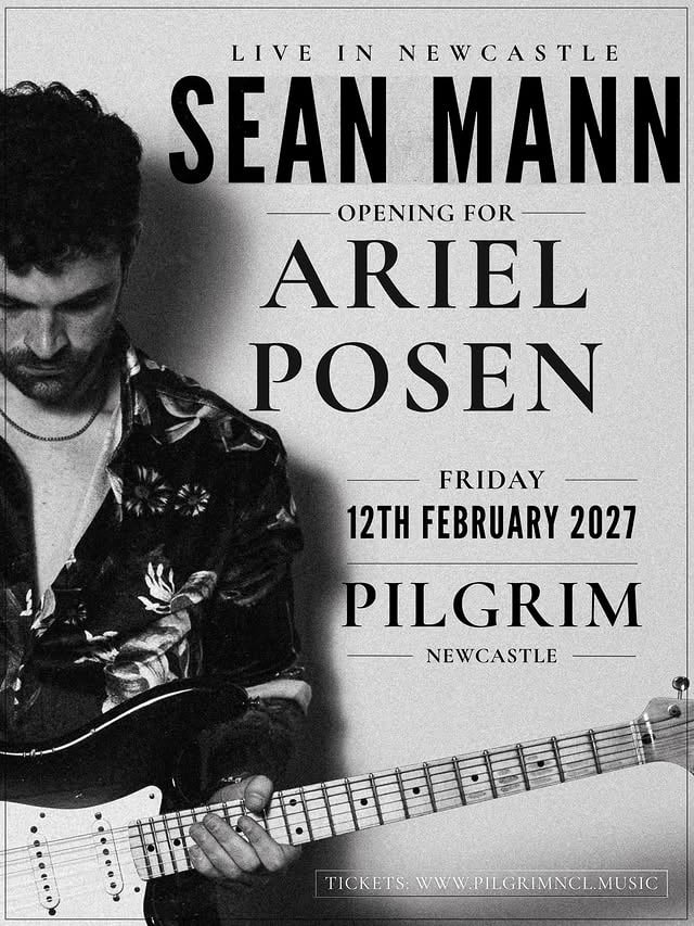 NEWCASTLE.I’m incredibly excited to announce that on Friday 12th February 2027, I’ll be opening for @arielposen at Pilgrim.This is a huge one for me.For years I’ve admired Ariel’s playing/songwriting, so sharing the stage with him is going to be super fun. 🤘Thank you to everyone who has supported what I do over the years. From bedroom covers to original music and now live shows, it’s been a wild journey.Let’s make this a special night.Tickets available now:www.pilgrimncl.music by @sean_mann_