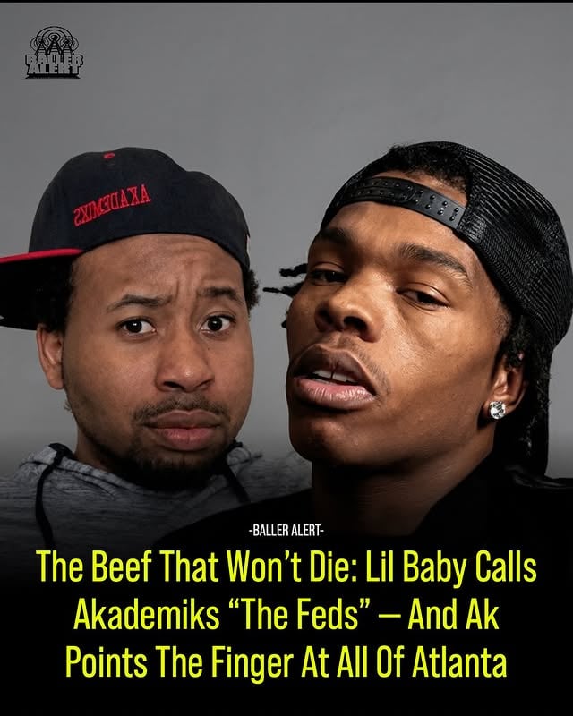 The Beef That Won’t Die: Lil Baby Calls Akademiks “The Feds” — And Ak Points The Finger At All Of Atlanta

Blogged by: Draggy

DJ Akademiks has heard the “feds” accusation before, but hearing it from Lil Baby, on camera, in the middle of an Atlanta music video shoot, was apparently enough to make him respond with force.

Footage recently surfaced of Baby delivering the line, “Fuck Akademiks that n***a the feds,” while out in Atlanta filming new visuals. The clip spread fast, and Ak was ready.

Half of Atlanta rappers documented on audio tape telling to cops including half the n***s he still call ‘TWIN’ … is this n***a stupid … if I’m the Feds… young thug the lieutenant I report to him,” Akademiks fired back on social media.

The response was pointed: by invoking Young Thug and the RICO trial that rocked Atlanta’s rap scene, Ak turned the fed accusation back onto Baby’s own circle.

This beef has roots going back to October 2022, when Lil Baby dropped his album “It’s Only Me” and took two shots at Akademiks on wax. On “Top Priority,” he rapped, “Akademiks, n***as think they can’t get touched.” On “From Now On” featuring Future, he went after Ak’s pockets: “Akademiks know he ain’t as rich as me.”

Akademiks played it off with laughing emojis at first, then escalated on Twitch, joking that if Baby ever ended up in a RICO case, he’d show up to testify against him. Baby later went on “The Breakfast Club” to clarify that the “Akademiks” line wasn’t a direct threat, just a reference to internet critics in general. Ak wasn’t buying it.

The feud reached its ugliest point in January 2026, when Baby’s assistant K-Rich allegedly slapped Akademiks at a Brand Risk event in Miami. Ak went on a multi-day livestream meltdown, calling Baby a “p*ssy,” challenging him to fight, and dropping a significant claim: that Quality Control Music had previously paid him $30,000 to promote Baby’s music and ease the tension, a payment he says was followed by the Miami ambush.

Streamer Adin Ross later revealed Baby was open to a celebrity boxing match, but only at a reported price of $40 million. Akademiks passed.
